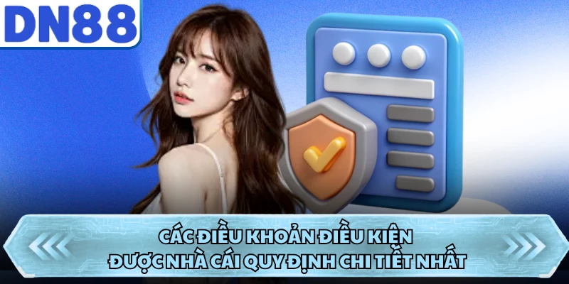 Các điều khoản điều kiện được nhà cái quy định chi tiết nhất