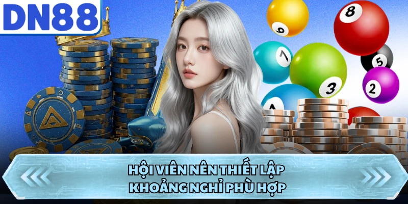 Hội viên nên thiết lập khoảng nghỉ phù hợp