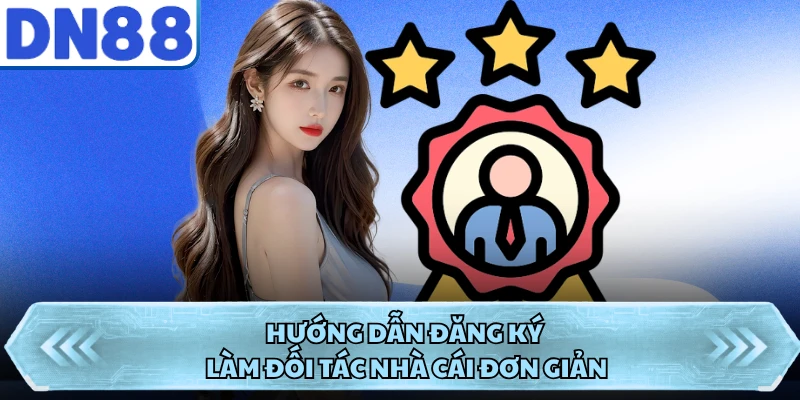 Hướng dẫn đăng ký làm đối tác nhà cái đơn giản